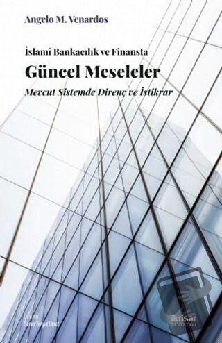 İslami Bankacılık ve Finansta Güncel Meseleler - Angelo M. Venardos - 