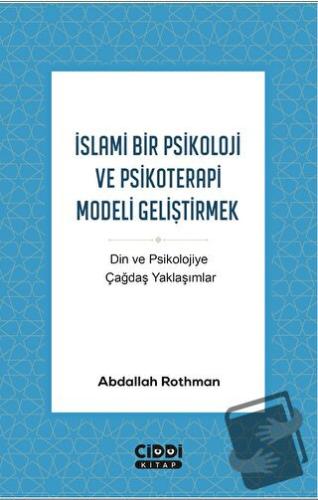 İslami Bir Psikoloji ve Psikoterapi Modeli Geliştirmek - Abdallah Roth