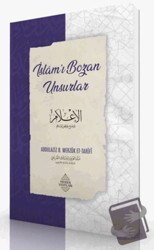 İslam'ı Bozan Unsurlar - Abdulaziz bin Merzuk et-Tarifi - Minber Yayın