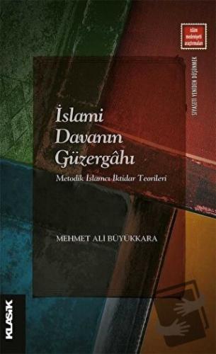 İslami Davanın Güzergahı - Mehmet Ali Büyükkara - Klasik Yayınları - F