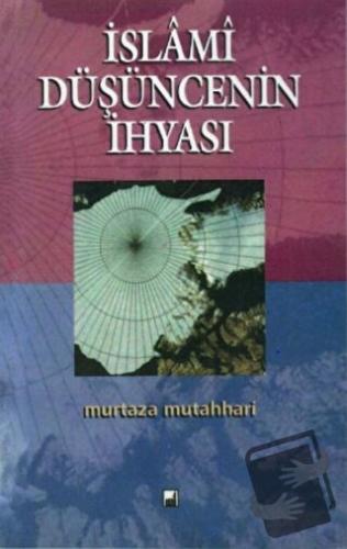 İslami Düşüncenin İhyası - Murtaza Mutahhari - İhtar Yayıncılık - Fiya