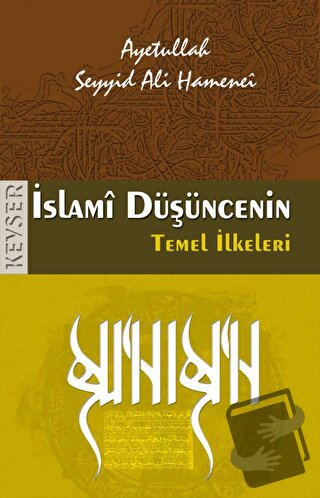 İslami Düşüncenin Temel İlkeleri - Seyyid Ali Hamanei - Kevser Yayınla