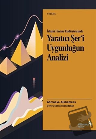 İslami Finans Endüstrisinde Yaratıcı Şer’i Uygunluğun Analizi - Ahmad 