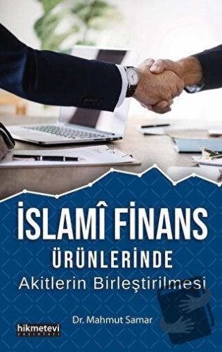 İslami Finans Ürünlerinde Akitlerin Birleştirilmesi - Mahmut Samar - H