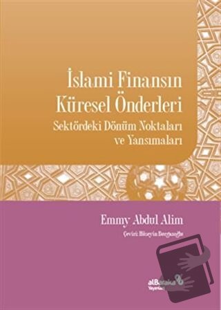 İslami Finansın Küresel Önderleri - Emmy Abdul Alim - Albaraka Yayınla