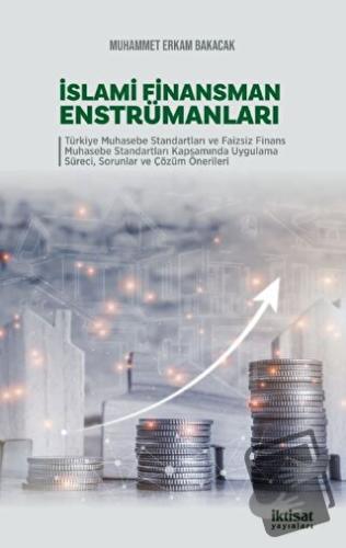 İslami Finansman Enstrümanları - Muhammet Erkam Bakacak - İktisat Yayı