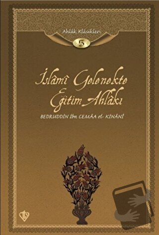 İslami Gelenekte Eğitim Ahlakı (Ciltli) - Bedruddin İbn Cemaa el-Kinan