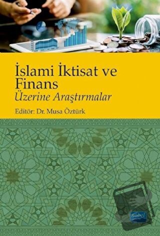 İslami İktisat ve Finans Üzerine Araştırmalar - Musa Öztürk - Nobel Ak