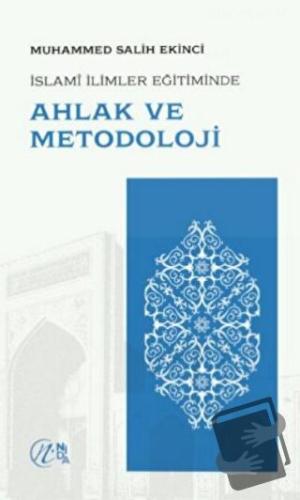 İslami İlimler Eğitiminde Ahlak ve Metodoloji - Muhammed Salih Ekinci 