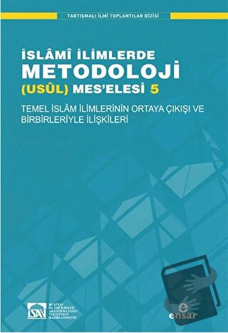 İslami İlimlerde Metodoloji Usül Mes'elesi - 5 - İlyas Çelebi - Ensar 