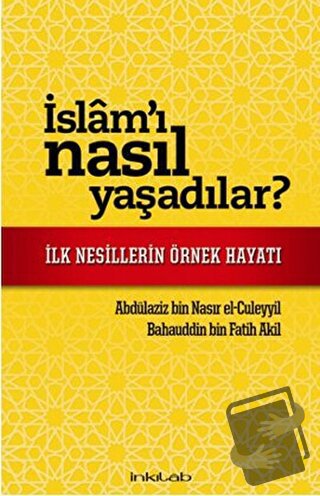 İslam'ı Nasıl Yaşadılar? - Abdülaziz bin Nasır el-Culeyyil - İnkılab Y