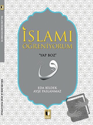 İslam'ı Öğreniyorum - Eda Bildek - Ehil Yayınları - Fiyatı - Yorumları