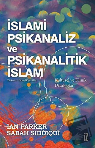 İslami Psikanaliz ve Psikanalitik İslam - Ian Parker - İz Yayıncılık -