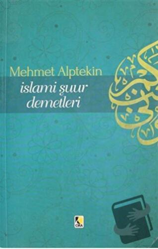 İslami Şuur Demetleri - Mehmet Alptekin - Çıra Yayınları - Fiyatı - Yo