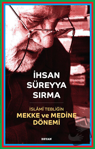 İslami Tebliğin Mekke ve Medine Dönemi (Ciltli) - İhsan Süreyya Sırma 