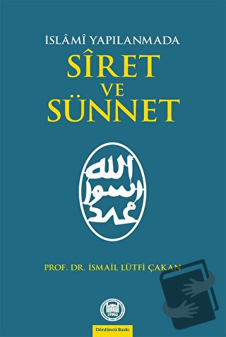 İslami Yapılanmada Siret ve Sünnet - İsmail Lütfi Çakan - Marmara Üniv