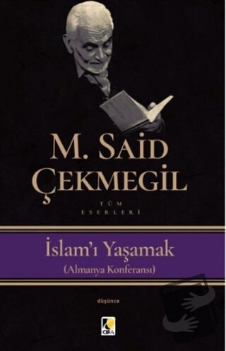 İslam'ı Yaşamak (Almanya Konferansı) - M. Said Çekmegil - Çıra Yayınla