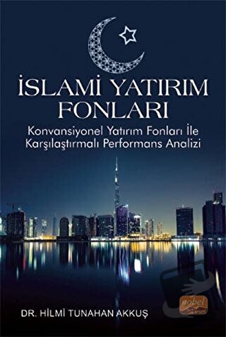 İslami Yatırım Fonları - Hilmi Tunahan Akkuş - Nobel Bilimsel Eserler 