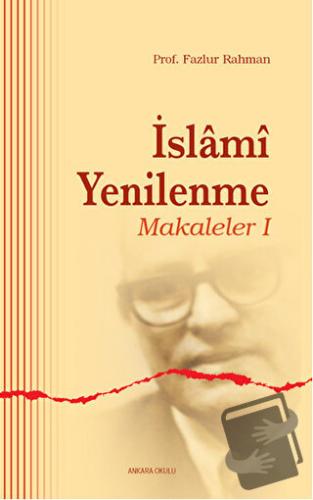 İslami Yenilenme - Makaleler 1 - Fazlur Rahman - Ankara Okulu Yayınlar