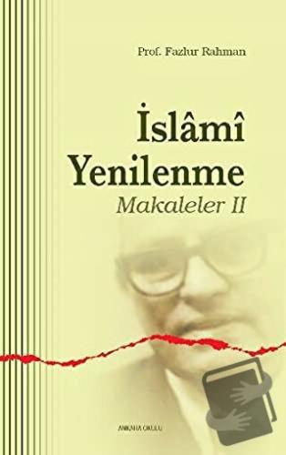 İslami Yenilenme - Makaleler 2 - Fazlur Rahman - Ankara Okulu Yayınlar