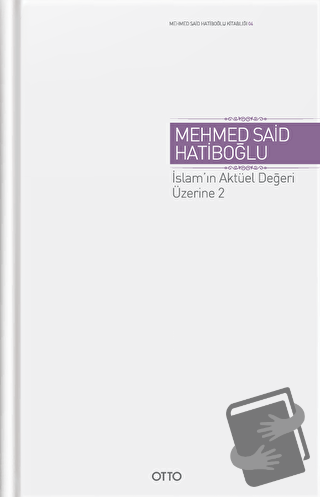 İslam'ın Aktüel Değeri Üzerine 2 (Ciltli) - Mehmed Said Hatiboğlu - Ot