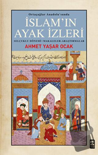 İslam'ın Ayak İzleri - Ahmet Yaşar Ocak - Timaş Yayınları - Fiyatı - Y