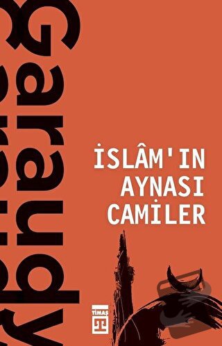 İslam'ın Aynası Camiler - Roger Garaudy - Timaş Yayınları - Fiyatı - Y