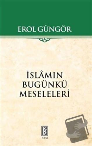 İslamın Bugünkü Meseleleri - Erol Güngör - Yer-Su Yayınları - Fiyatı -