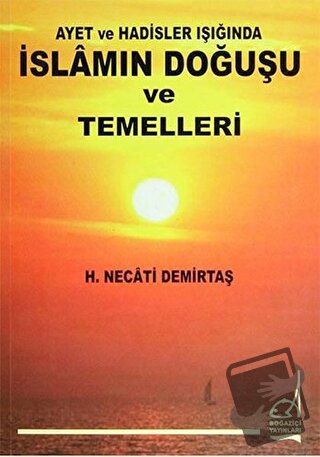 İslamın Doğuşu ve Temelleri - H. Necati Demirtaş - Boğaziçi Yayınları 