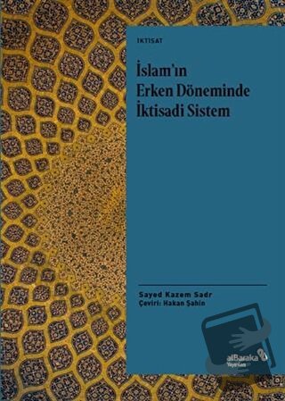 İslam'ın Erken Döneminde İktisadi Sistem - Sayed Kazem Sadr - Albaraka