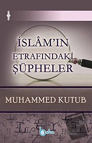 İslam'ın Etrafındaki Şüpheler - Muhammed Kutub - Beka Yayınları - Fiya