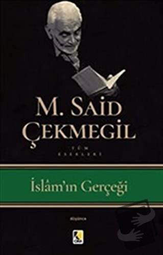 İslam'ın Gerçeği - M. Said Çekmegil - Çıra Yayınları - Fiyatı - Yoruml