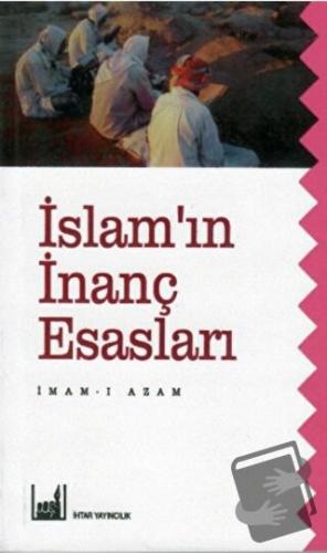 İslam'ın İnanç Esasları - İmam-ı Azam - İhtar Yayıncılık - Fiyatı - Yo