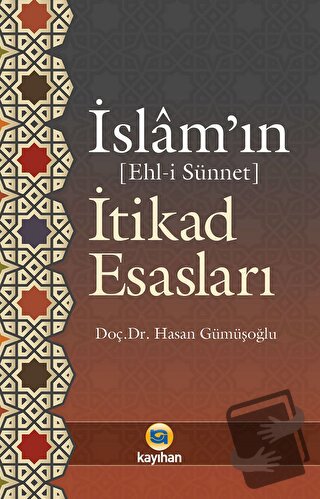 İslam'ın İtikad Esasları - Ehl-i Sünnet - Hasan Gümüşoğlu - Kayıhan Ya