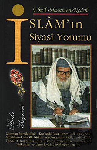 İslam'ın Siyasi Yorumu - Ebu'l Hasan Ali En-Nedvi - Bedir Yayınları - 