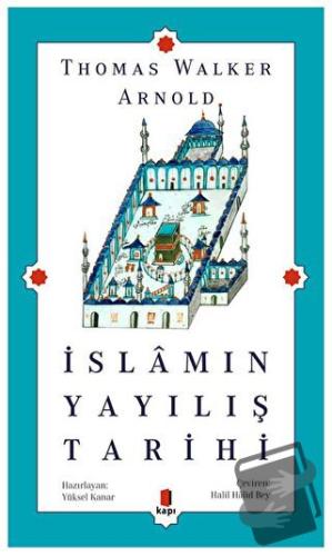 İslamın Yayılış Tarihi - Thomas Walker Arnold - Kapı Yayınları - Fiyat