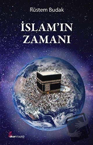 İslam'ın Zamanı - Rüstem Budak - Okur Kitaplığı - Fiyatı - Yorumları -