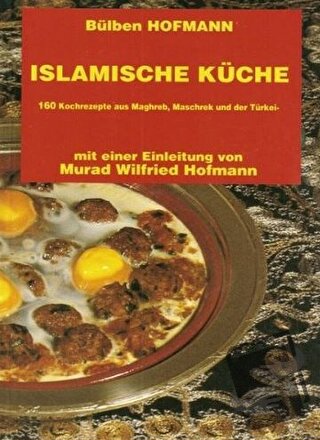 Islamische Küche (Almanca Yemek Kitabı) - Bülben Hofmann - Çağrı Yayın