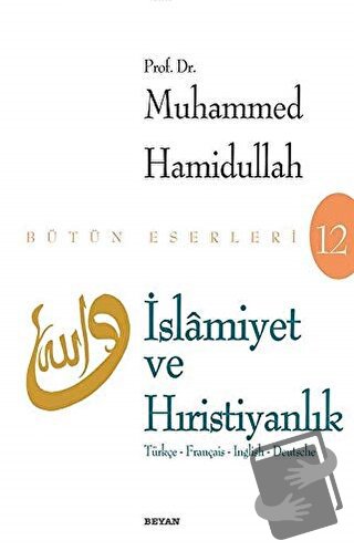 İslamiyet ve Hıristiyanlık - Muhammed Hamidullah - Beyan Yayınları - F