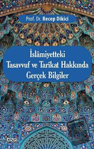 İslamiyetteki Tasavvuf ve Tarikat Hakkında Gerçek Bilgiler - Recep Dik