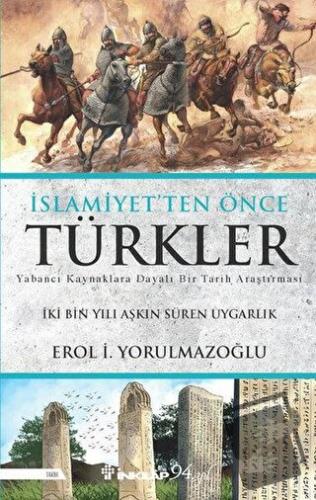 İslamiyet'ten Önce Türkler - Erol Yorulmazoğlu - İnkılap Kitabevi - Fi