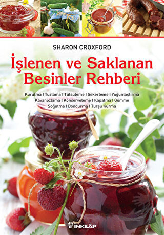 İşlenen ve Saklanan Besinler Rehberi - Sharon Croxford - İnkılap Kitab