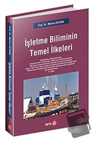 İşletme Biliminin Temel İlkeleri - Mümin Ertürk - Beta Yayınevi - Fiya