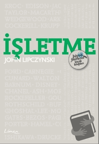 İşletme - Büyük Fikirlerin Küçük Kitapları - John Lipczynski - Liman K