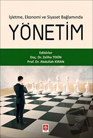 İşletme, Ekonomi ve Siyaset Bağlamında Yönetim - Abdullah Kıran - Ekin