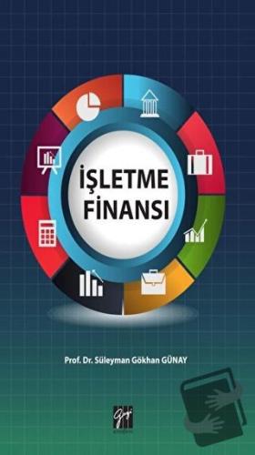 İşletme Finansı - Süleyman Gökhan Günay - Gazi Kitabevi - Fiyatı - Yor