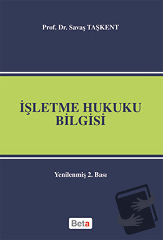 İşletme Hukuku Bilgisi - Savaş Taşkent - Beta Yayınevi - Fiyatı - Yoru