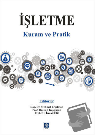 İşletme - Kuram ve Pratik - Kolektif - Ekin Basım Yayın - Fiyatı - Yor