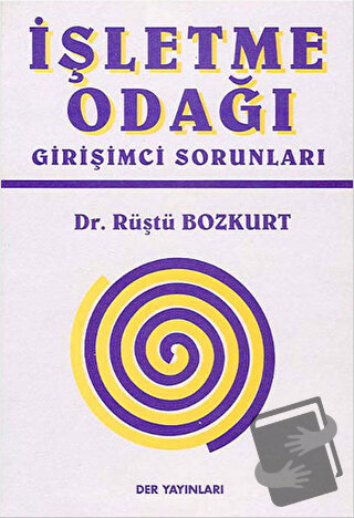 İşletme Odağı Girişimci Sorunları - Rüştü Bozkurt - Derin Yayınları - 