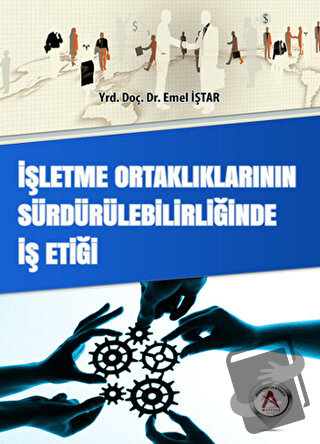 İşletme Ortaklıklarının Sürdürülebilirliğinde İş Etiği - Emel İştar - 